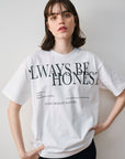 ALWAYS BE HONEST. Tee