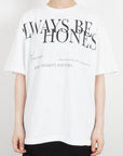 ALWAYS BE HONEST. Tee